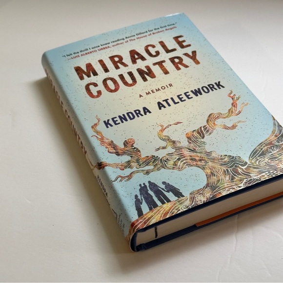Miracle Country: A Memoir by Kendra Atleework | Literary NF | Hardcover Book - Picture 4 of 8